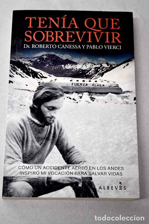 B&uuml;cher: Ten&iacute;a que sobrevivir.- Canessa, Roberto
