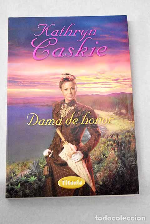 Livros em segunda m&atilde;o: Dama de honor: Caskie, Kathryn.- Caskie, Kathryn