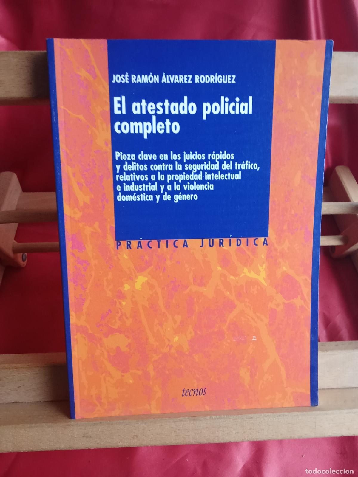 Livros em segunda m&atilde;o: El atestado policial completo. Jos&eacute; Ram&oacute;n &Aacute;lvarez Rodr&iacute;guez L.31642-1500