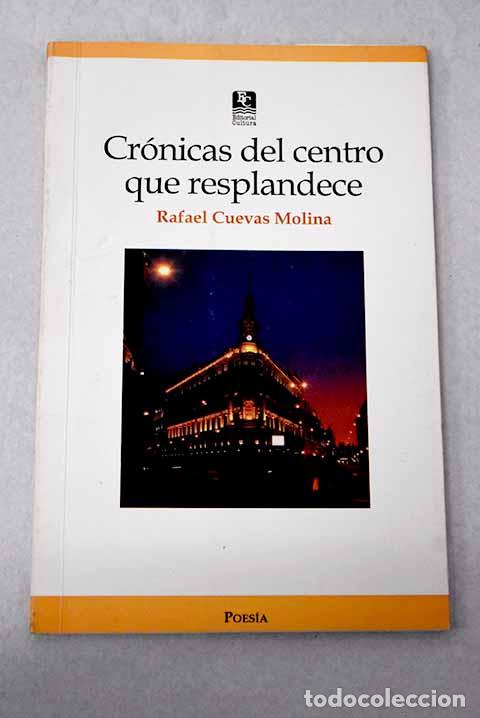 books: Cr&oacute;nicas del centro que resplandece.- Cuevas Molina, Rafael