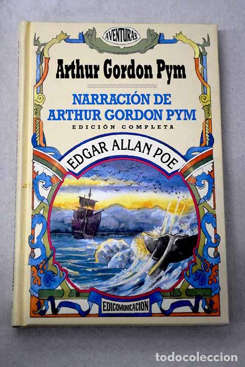 Libros: Narraci&oacute;n de Arthur Gordon Pym ; ap&eacute;ndice Manuscrito encontrado en una botella .- Poe, Edgar Allan