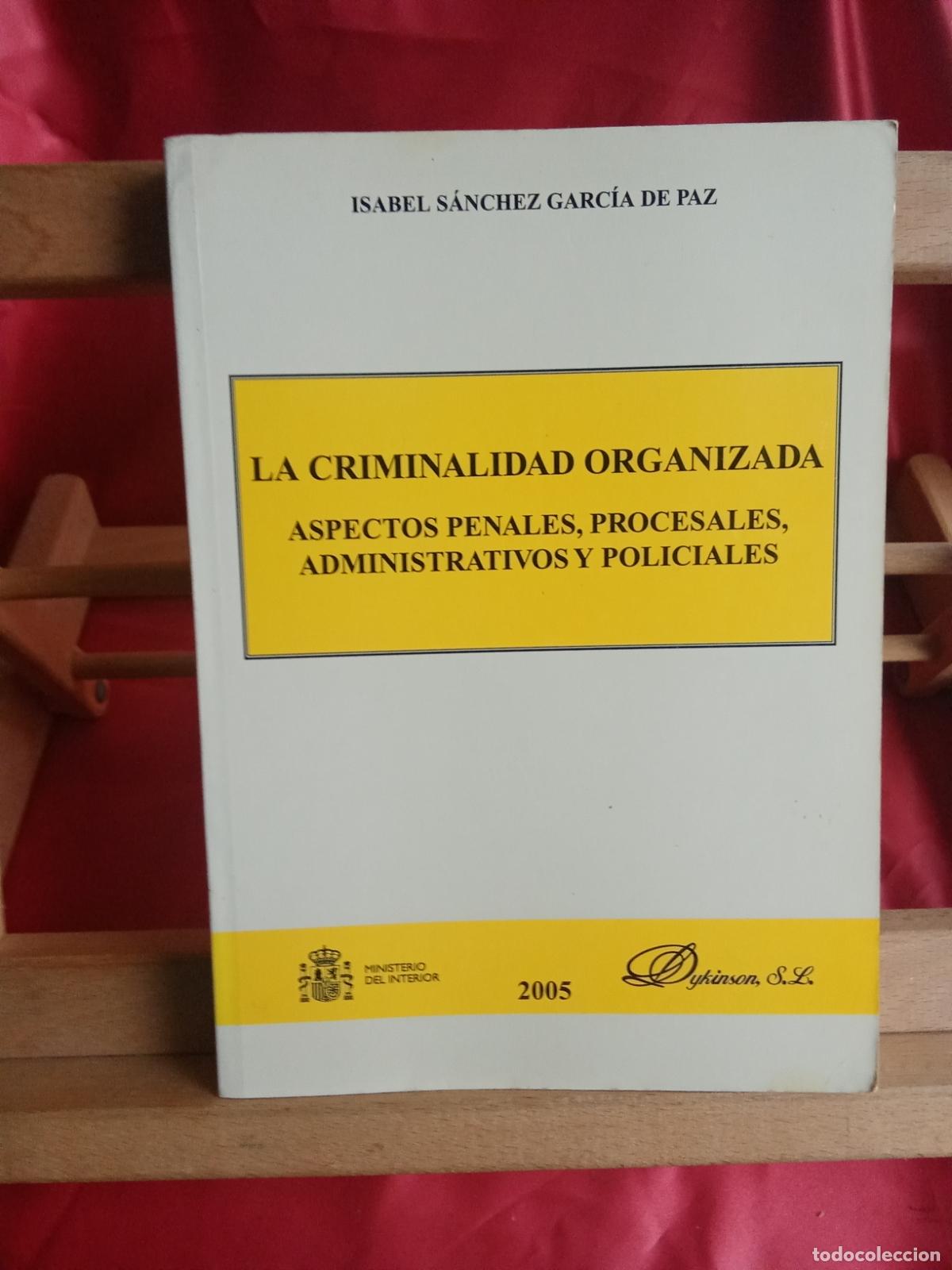 Livres: La criminalidad organizada. Isabel S&aacute;nchez Garc&iacute;a de Paz L.31642-1502