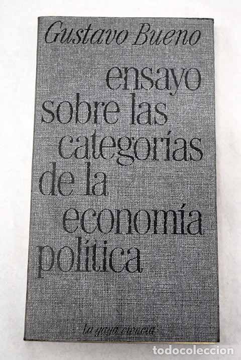 Libros: Ensayo sobre las categor&iacute;as de la econom&iacute;a pol&iacute;tica.- Bueno, Gustavo