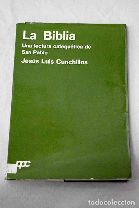 B&uuml;cher: La Biblia: Una lectura catequ&eacute;tica de San Pablo.- Cunchillos, Jes&uacute;s-Luis