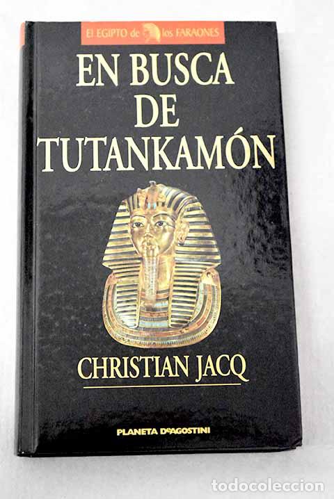 B&uuml;cher: En busca de Tutankam&oacute;n.- Jacq, Christian