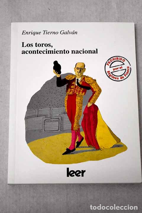 Libros: Los toros, acontecimiento nacional.- Tierno Galv&aacute;n, Enrique