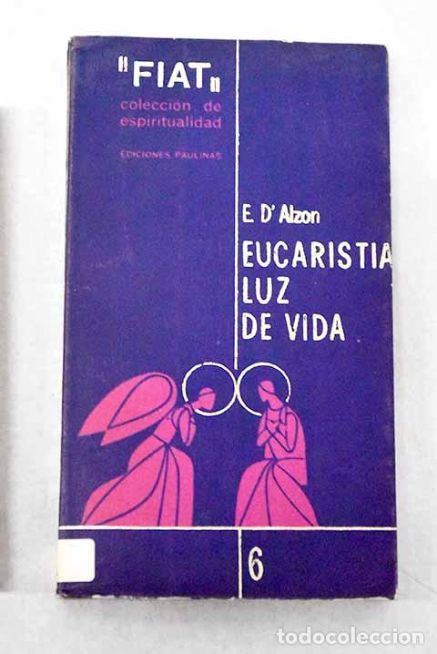 Libros: Eucarist&iacute;a luz de vida.- D Alzon, E.
