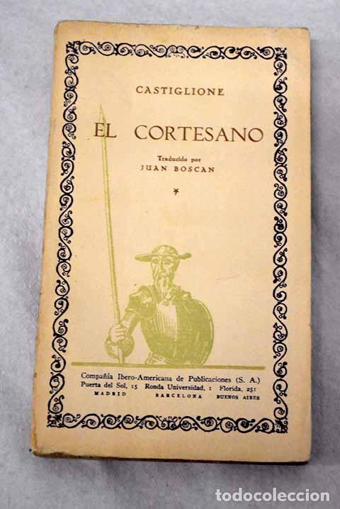 Libros: El cortesano, tomo I.- Castiglione, Baldassarre
