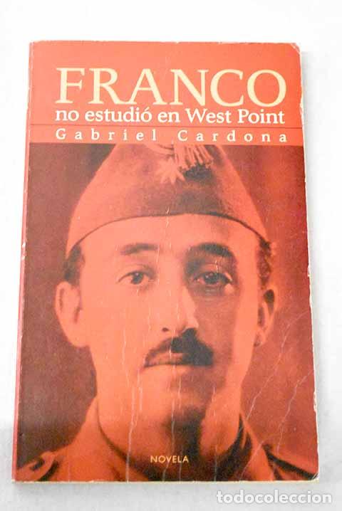 Libros: Franco no estudi&oacute; en West Point.- Cardona, Gabriel