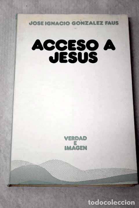 Livros em segunda m&atilde;o: Acceso a Jes&uacute;s: ensayo de teolog&iacute;a narrativa.- Gonz&aacute;lez Faus, Jos&eacute; Ignacio