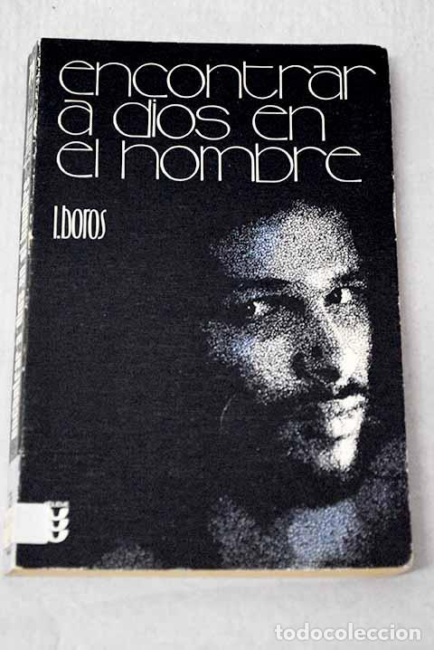 Libros: Encontrar a Dios en el hombre.- Boros, Ladislaus
