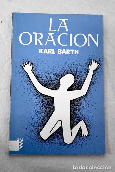 Libros: La oraci&oacute;n: Barth, Karl.- Barth, Karl
