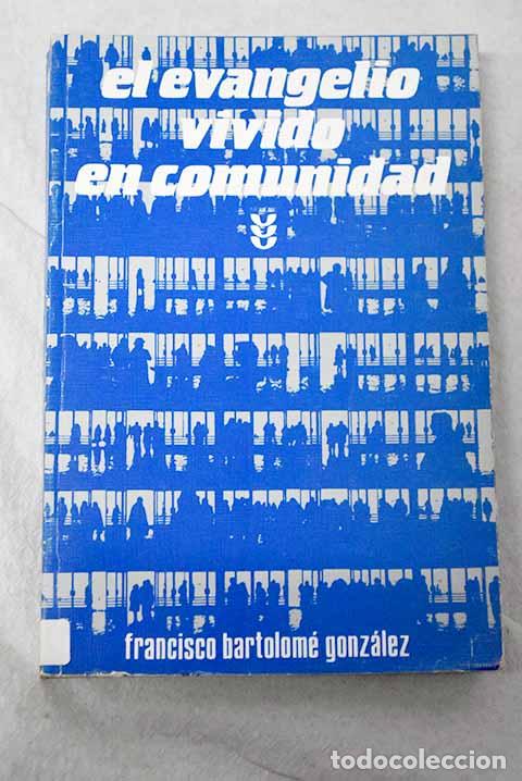 Libros: El Evangelio vivido en comunidad.- Gonz&aacute;lez, Francisco Bartolom&eacute;