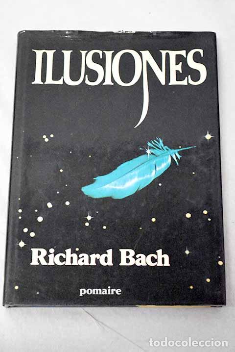 Libros: Ilusiones: Bach, Richard.- Bach, Richard
