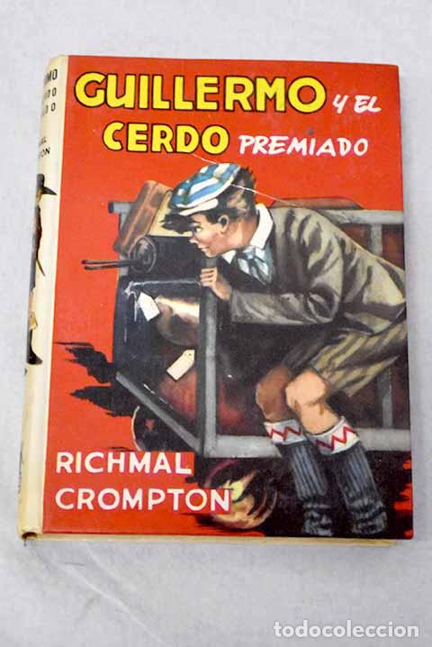 Libros: Guillermo y el cerdo premiado.- Crompton, Richmal