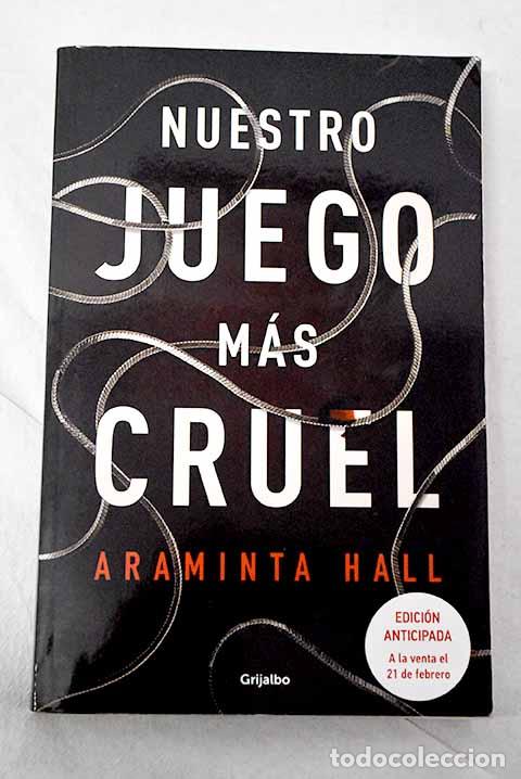 Libros: Nuestro juego m&aacute;s cruel.- Hall, Araminta