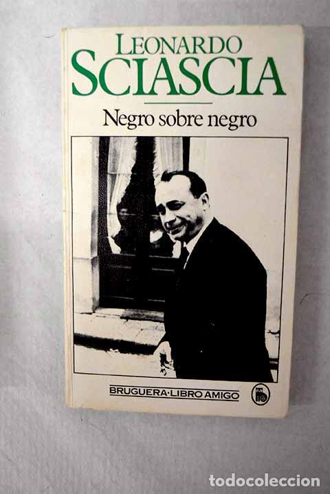 Libros: Negro sobre negro: Sciascia, Leonardo.- Sciascia, Leonardo