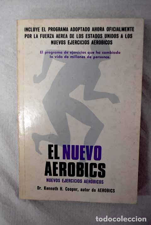 Libros: El nuevo aerobics: Cooper, Kenneth H..- Cooper, Kenneth H.