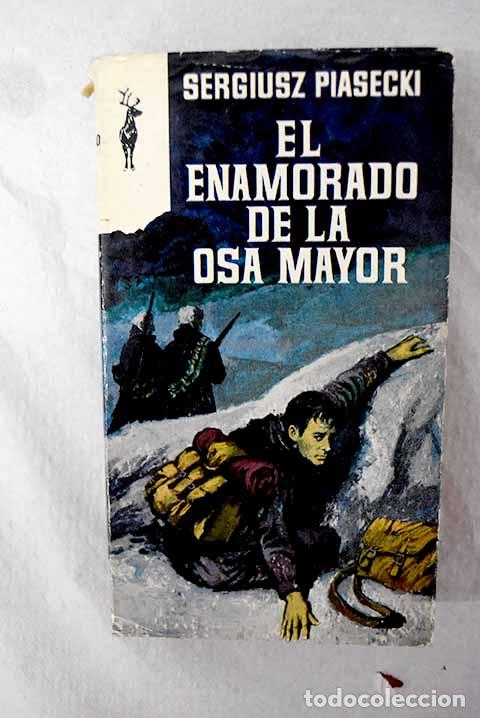 Libros: El enamorado de la Osa Mayor.- Piasecki, Sergiusz