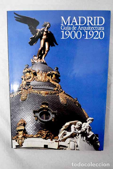 Libros: Madrid: gu&iacute;a de arquitectura, 1900-1920.- Guerra de la Vega, Ram&oacute;n