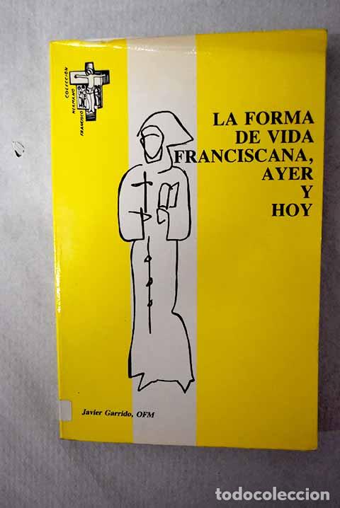 books: La forma de vida franciscana, ayer y hoy.- Garrido, Javier