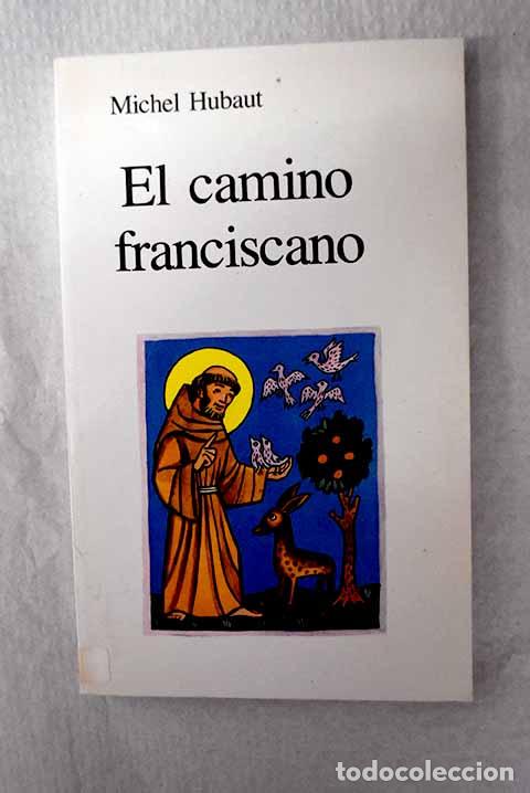 books: El camino franciscano: la alegr&iacute;a de vivir el evangelio.- Hubaut, Michel