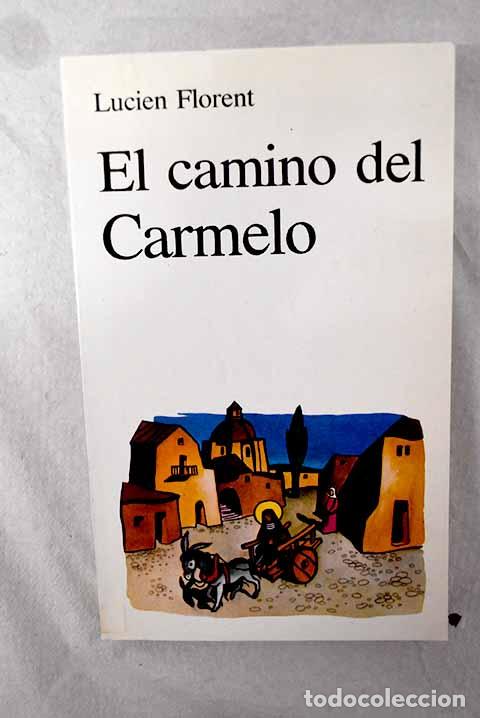 B&uuml;cher: El camino del carmelo: orar por todos y con todos.- Florent, Lucien