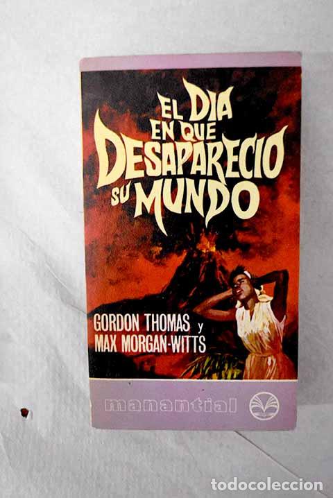 B&uuml;cher: El d&iacute;a en que desapareci&oacute; su mundo.- Thomas, Gordon