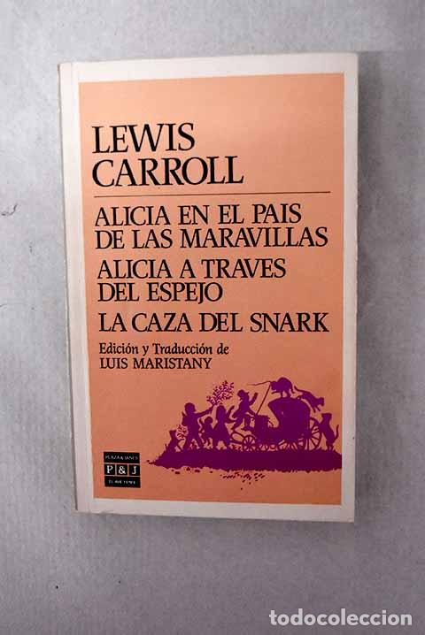Libri di seconda mano: Alicia en el pa&iacute;s de las maravillas ; Alicia a trav&eacute;s del espejo ; La caza del snark