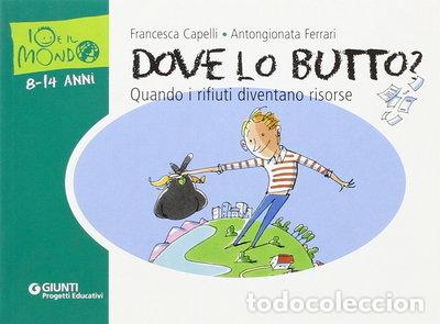 Libri di seconda mano: &iquest;Dove lo butto? Cuando i rifiuti diventano risorse- 9788809043008
