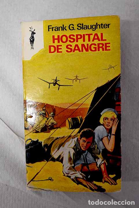Libri di seconda mano: Hospital de sangre: Slaughter, Frank G..- Slaughter, Frank G.