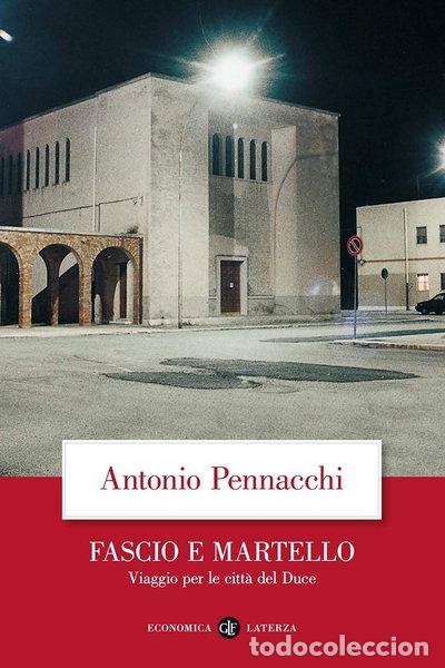 B&uuml;cher: Fascio e martello. Viaggio per le citt&agrave; del duce- 9788842092292