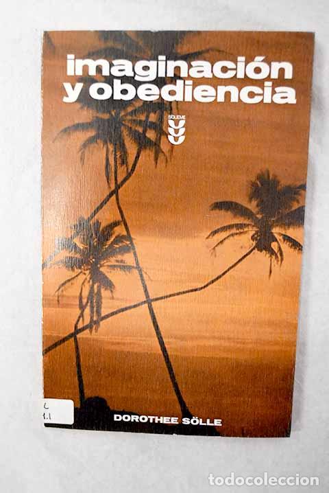 books: Imaginaci&oacute;n y obediencia: reflexiones sobre una &eacute;tica cristiana del futuro.- Solle, Dorothee