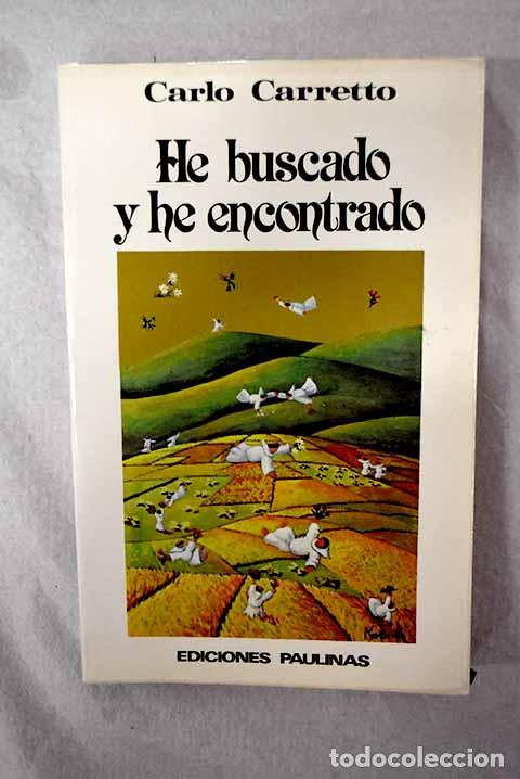 Livres: He buscado y he encontrado: mi experiencia de Dios y de Iglesia.- Carretto, Carlos