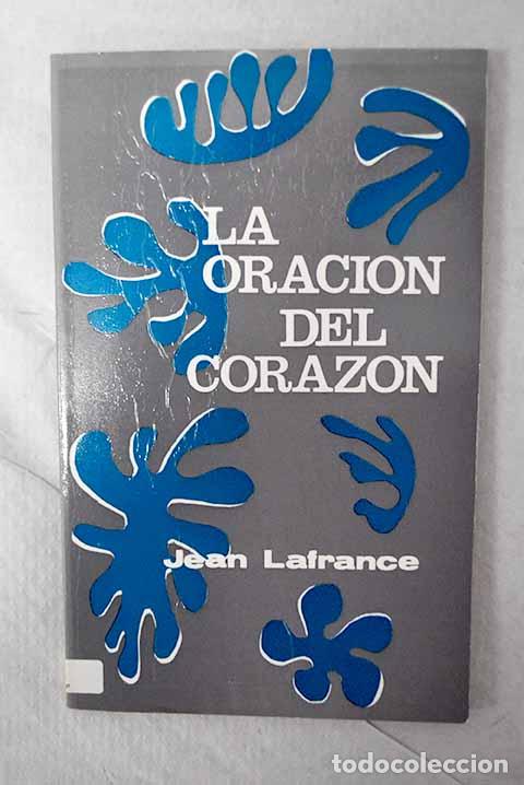 Libri di seconda mano: La oraci&oacute;n del coraz&oacute;n.- Lafrance, Jean