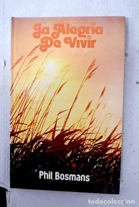Libri di seconda mano: La alegria de vivir: Bosmans, Phil.- Bosmans, Phil
