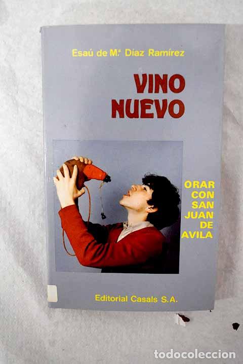 Livros em segunda m&atilde;o: Vino nuevo: orar con San Juan de &Aacute;vila.- D&iacute;az Ram&iacute;rez, Esa&uacute; de Mar&iacute;a