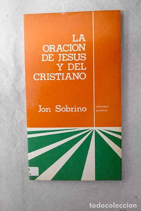 Livros em segunda m&atilde;o: La oraci&oacute;n de Jes&uacute;s y del cristiano.- Sobrino, Jon
