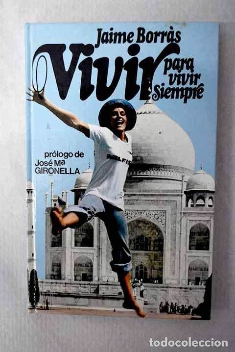 Livros em segunda m&atilde;o: Vivir para vivir siempre: avanza hacia el invierno de tu vida a fuerza de primaveras.- Borras, Jaume