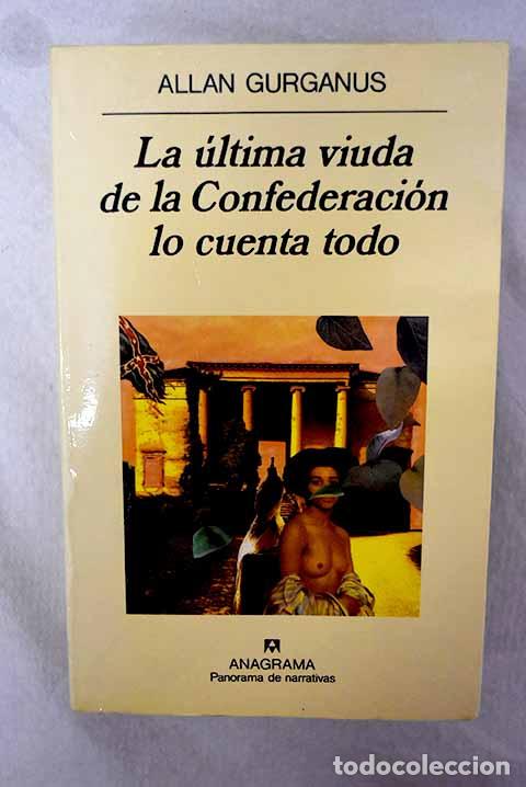 Livros em segunda m&atilde;o: La &uacute;ltima viuda de la Confederaci&oacute;n lo cuenta todo.- Gurganus, Allan