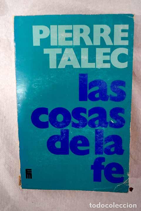 Livros em segunda m&atilde;o: Las cosas de la f&eacute;: creer en lo esencial.- Talec, Pierre