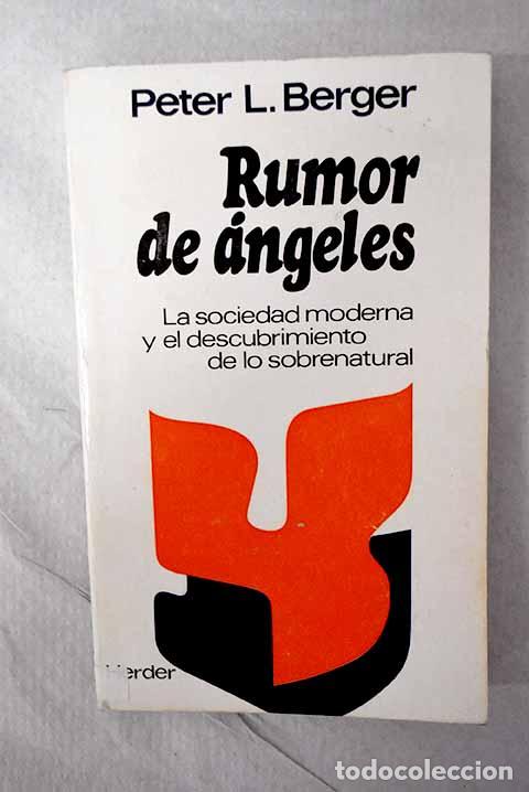 Livres: Rumor de &aacute;ngeles : la sociedad moderna y el descubrimiento de lo sobrenatural.- Berger, Peter