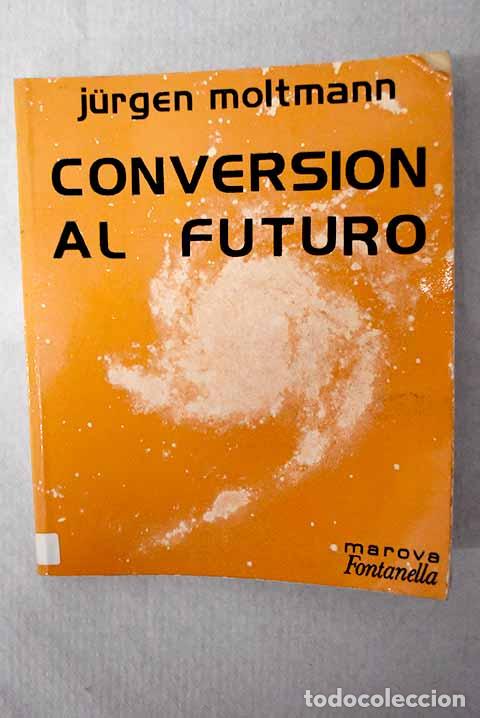 Livres: Conversi&oacute;n al futuro.- Moltmann, Jurgen
