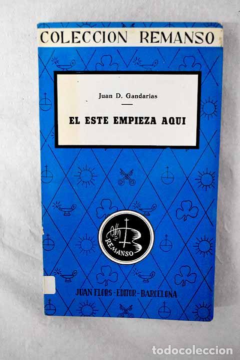 Livres: El este empieza aqu&iacute;: [Notas de viaje y de misterio].- Gandarias, Juan D.