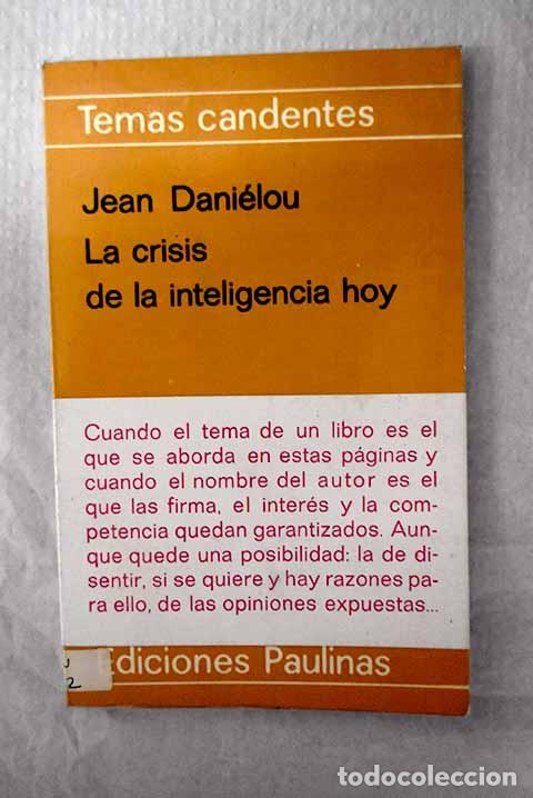 Livres: La crisis de la inteligencia hoy.- Dani&eacute;lou, Jean