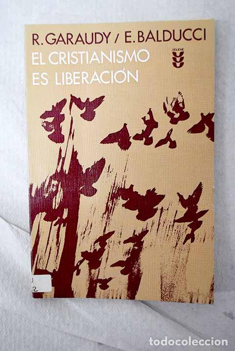 Livres: El cristianismo es liberaci&oacute;n.- Garaudy, Roger