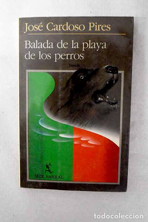 Libri di seconda mano: Balada de la playa de los perros.- Pires, Jos&eacute; Cardoso