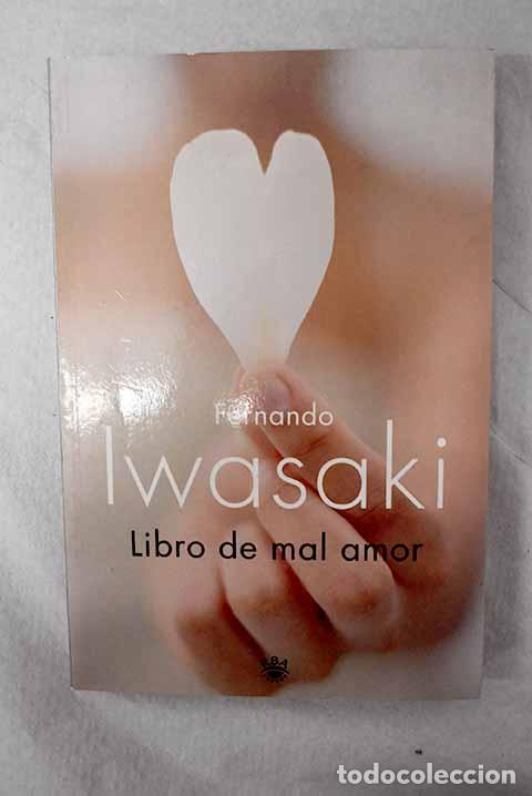 Libri di seconda mano: Libro de mal amor: Iwasaki, Fernando.- Iwasaki, Fernando