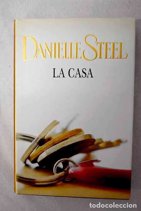 Libros: La casa: Steel, Danielle.- Steel, Danielle