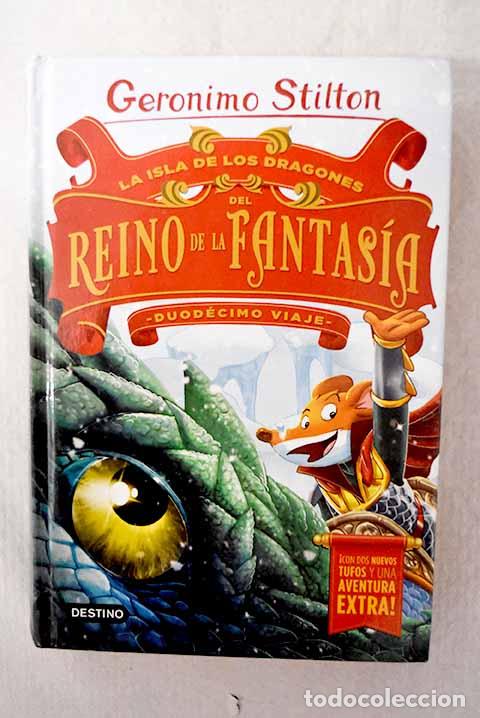 Libros: La Isla de los Dragones del Reino de la Fantas&iacute;a: duod&eacute;cimo viaje.- Stilton, Geronimo